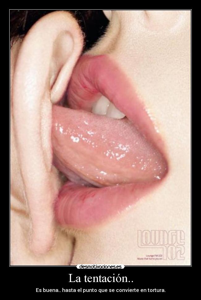 La tentación.. -
