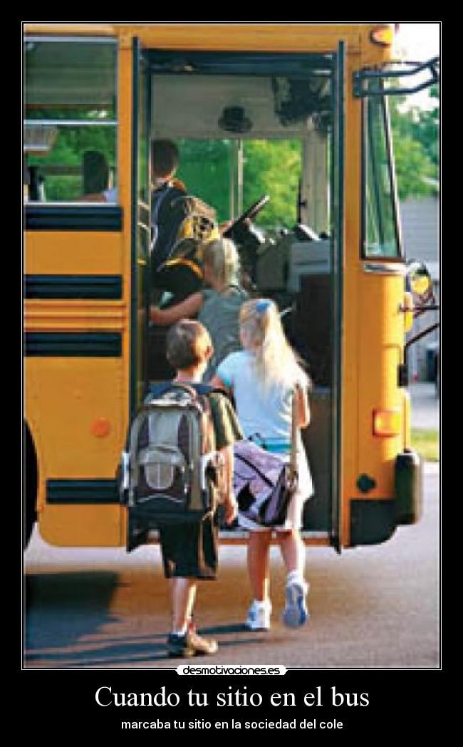 Cuando tu sitio en el bus - marcaba tu sitio en la sociedad del cole