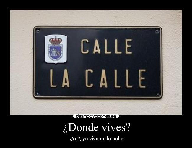 ¿Donde vives? -