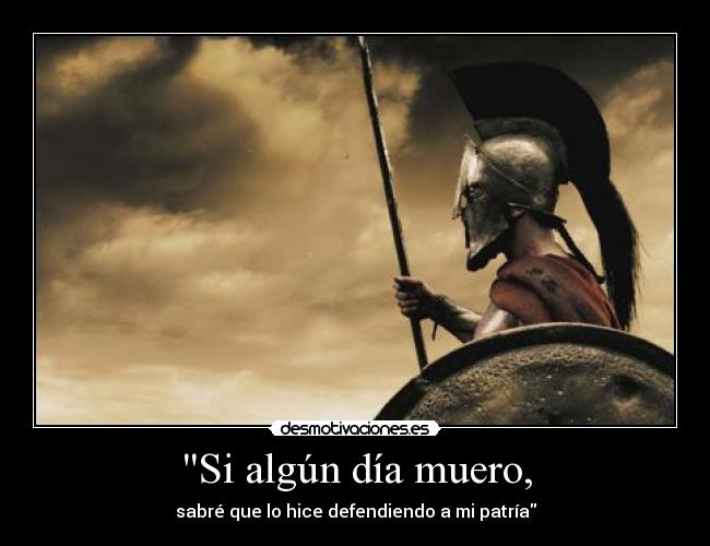 Si algún día muero, - sabré que lo hice defendiendo a mi patría