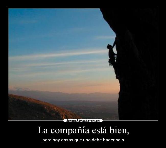 La compañía está bien, -