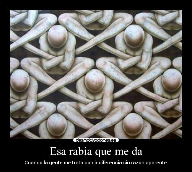 Esa rabia que me da - 