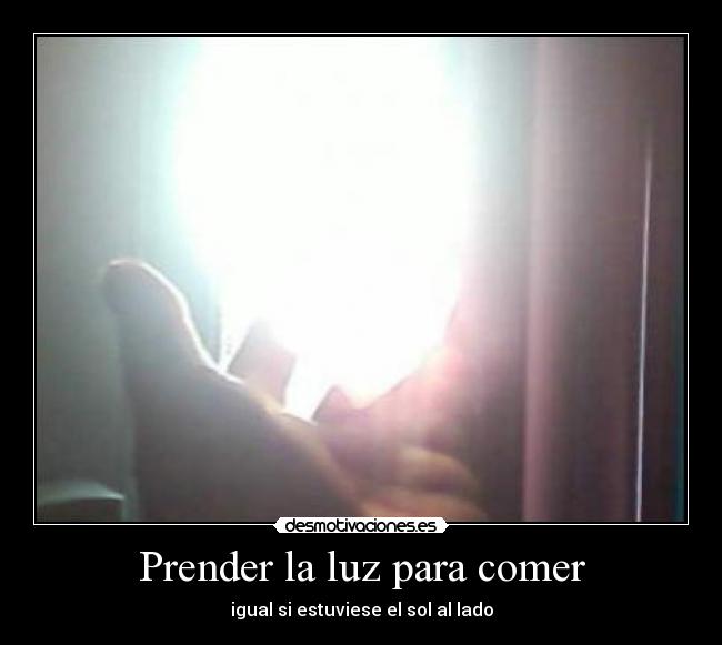 Prender la luz para comer - 