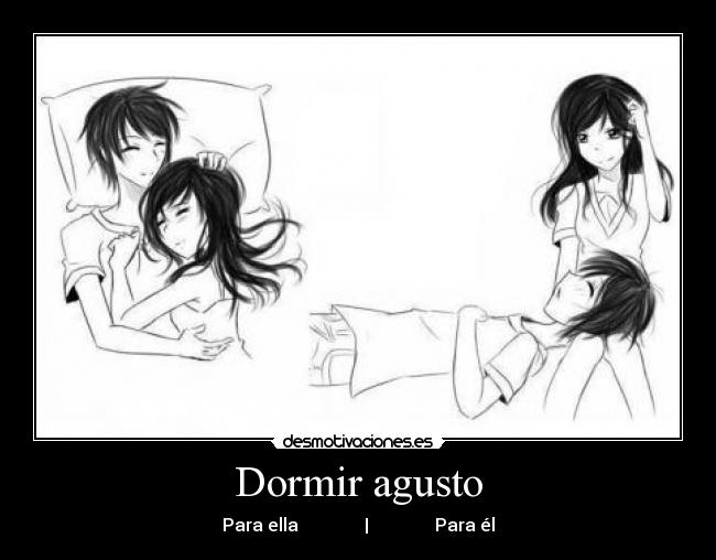 Dormir agusto -