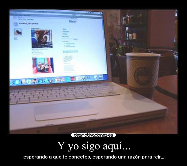 Y yo sigo aquí... -