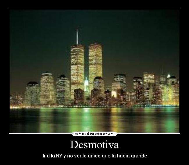 Desmotiva - Ir a la NY y no ver lo unico que la hacia grande