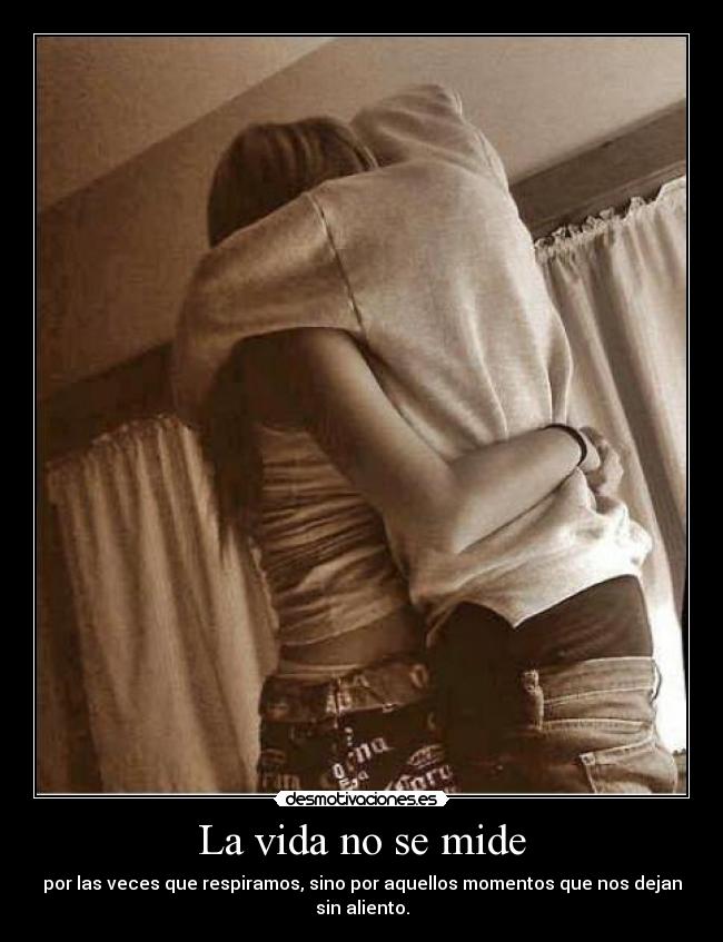La vida no se mide -