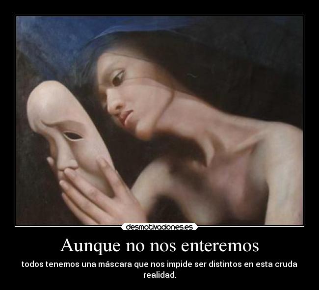 carteles mascara chica cuadro glace pintura realidad verdad desmotivaciones