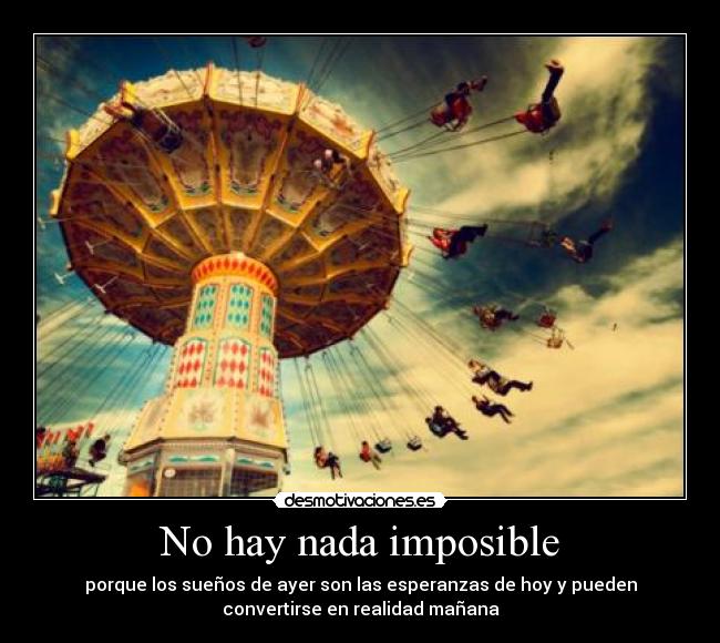 carteles imposible nothing impossible desmotivaciones