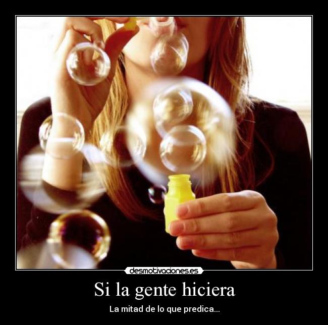 Si la gente hiciera -