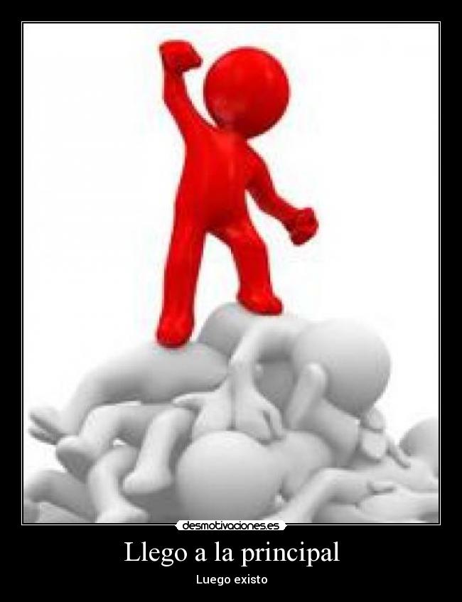 Llego a la principal - Luego existo