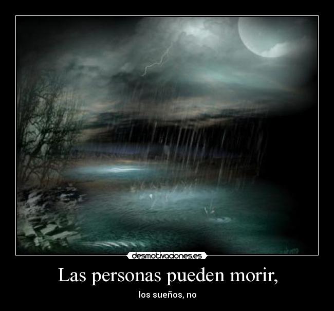 Las personas pueden morir, -