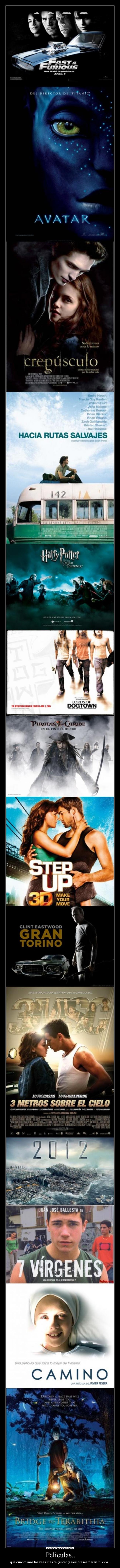 Peliculas.. - que cuanto mas las veas mas te gusten y siempre marcarán mi vida...♥