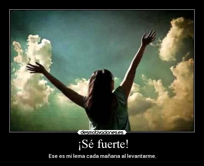 ¡Sé fuerte! - 