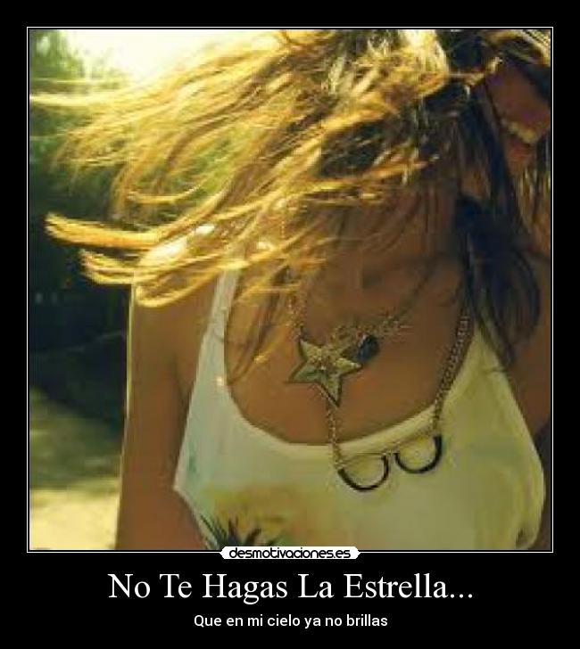 No Te Hagas La Estrella... - 