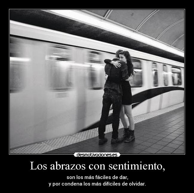 Los abrazos con sentimiento, - 
