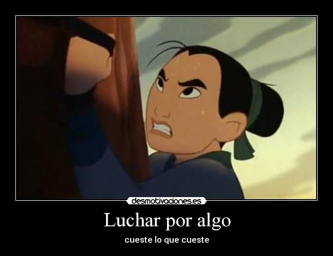 Luchar por algo - cueste lo que cueste