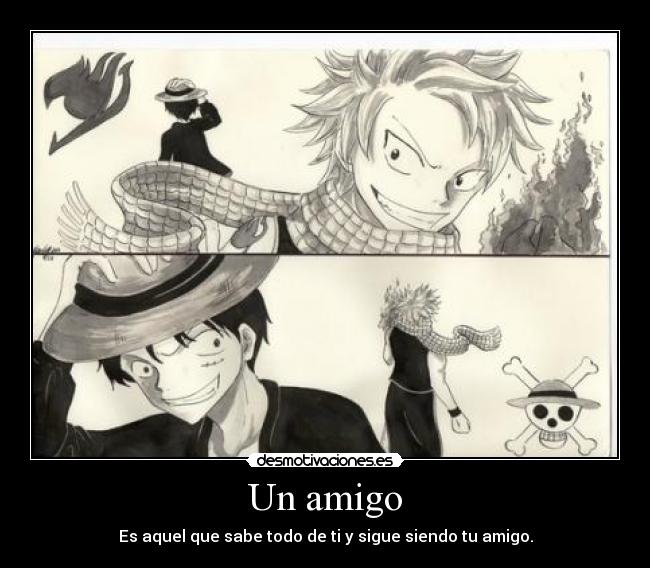 carteles amigo aquel saber todo seguir siendo amigo one piece fairy tail luffy natsu desmotivaciones