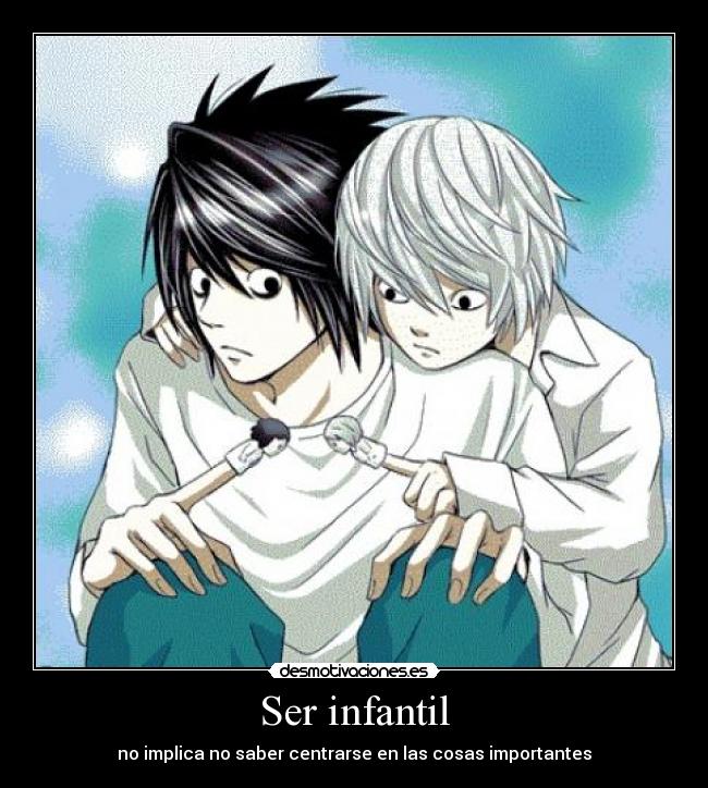 Ser infantil - no implica no saber centrarse en las cosas importantes