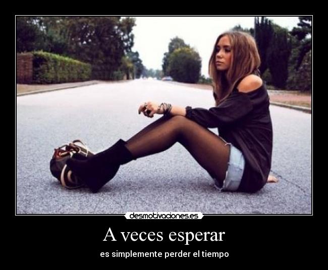 A veces esperar -