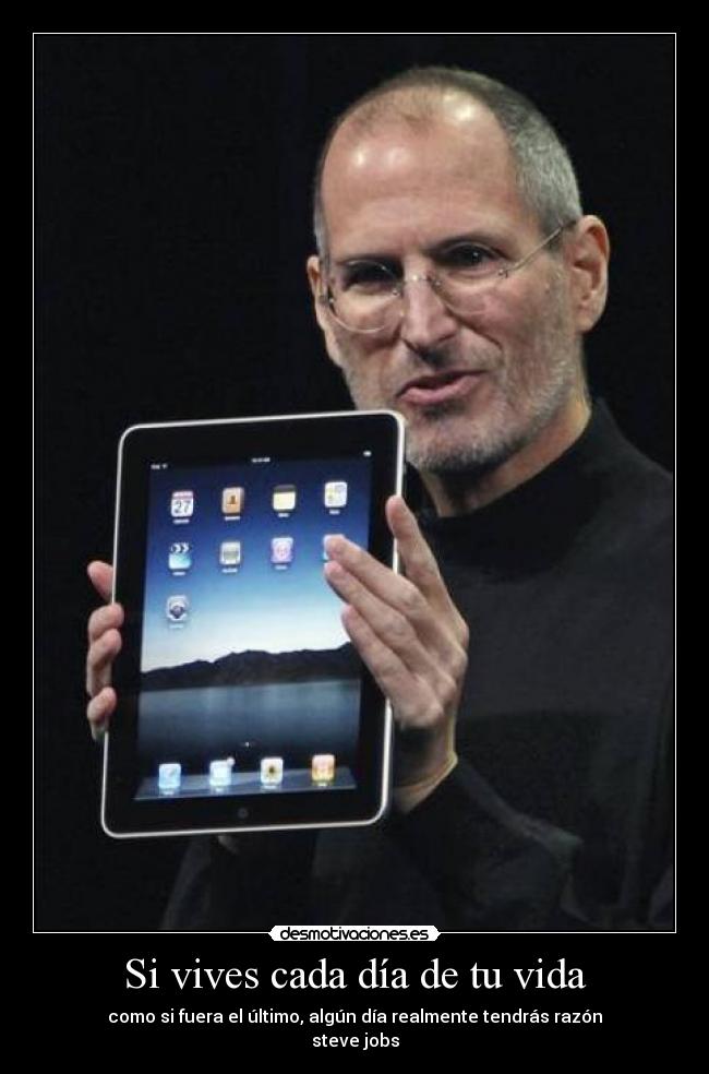 Si vives cada día de tu vida -