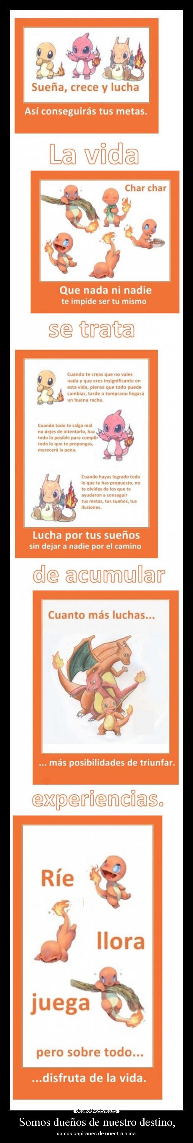 Somos dueños de nuestro destino, - 