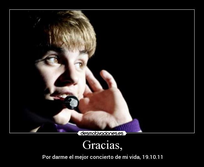 Gracias, - Por darme el mejor concierto de mi vida, 19.10.11