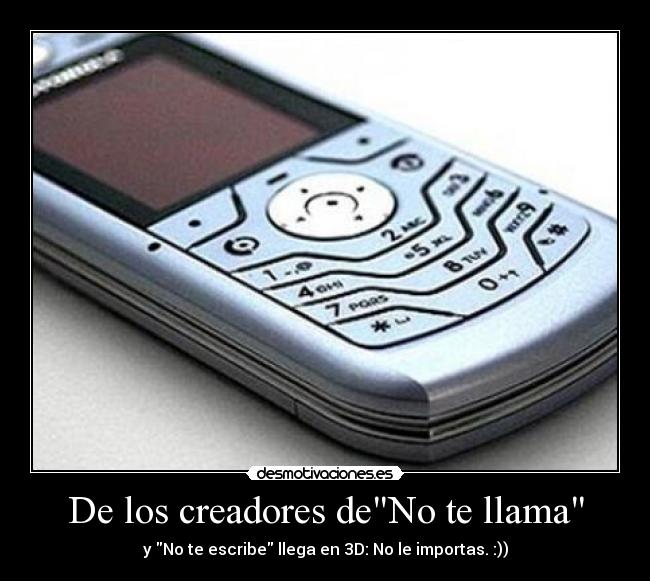 De los creadores deNo te llama - y No te escribe llega en 3D: No le importas. :))