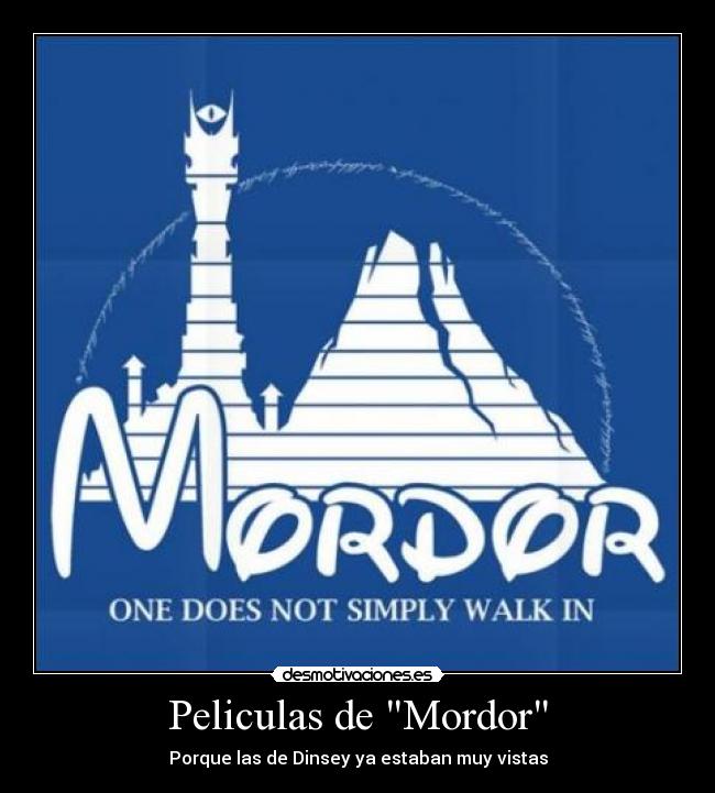 Peliculas de Mordor - Porque las de Dinsey ya estaban muy vistas