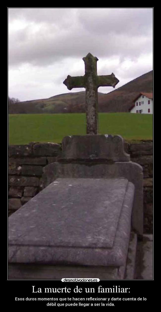 La muerte de un familiar: - 