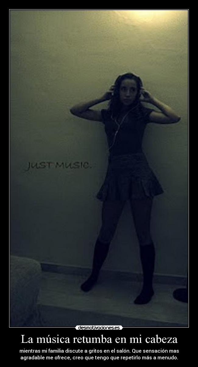La música retumba en mi cabeza -