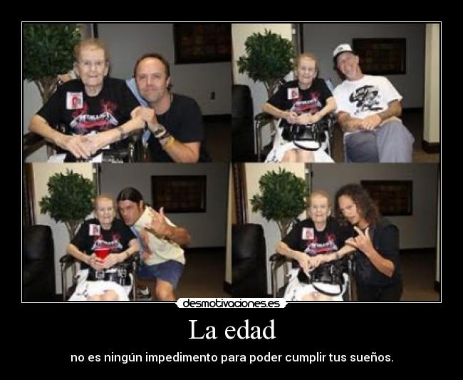 La edad - no es ningún impedimento para poder cumplir tus sueños.