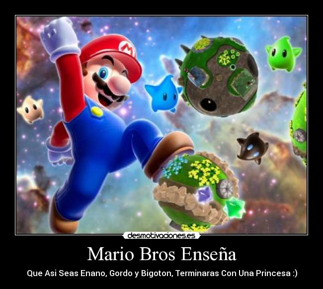 carteles mario bros princesa juego gordo bigoton enano ensenar desmotivaciones