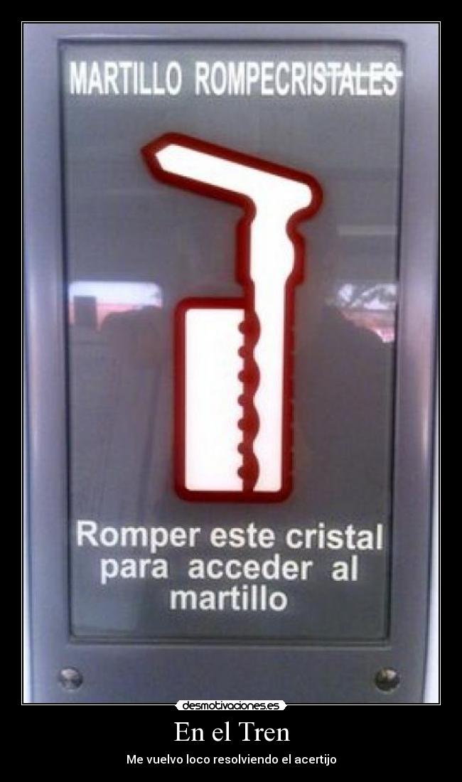 carteles martillo romprecristales tren desmotivaciones