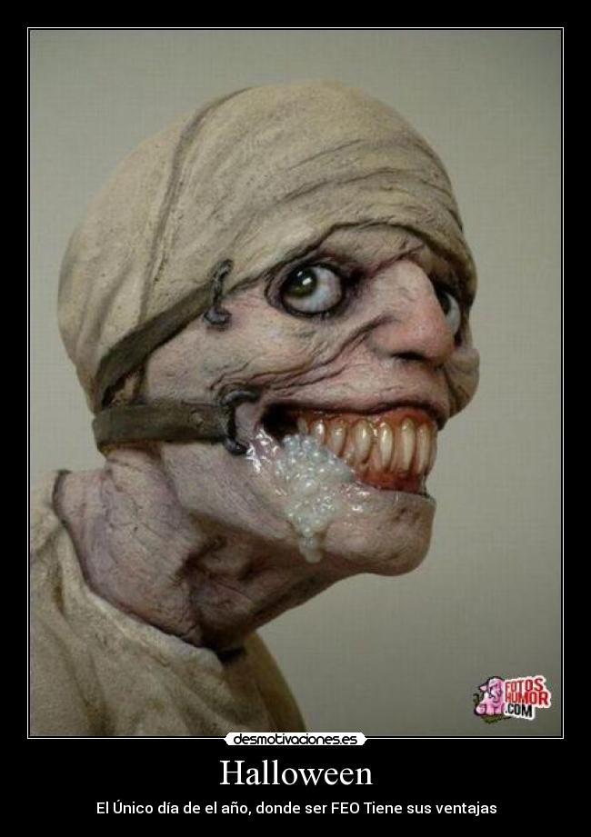 Halloween - El Único día de el año, donde ser FEO Tiene sus ventajas