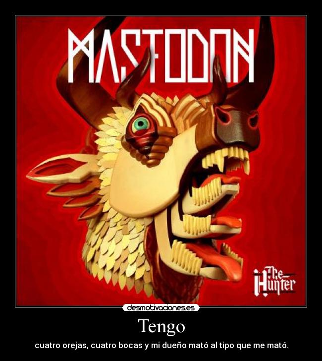 carteles mastodon the hunter frase sin sentido para los que hayan leido las letras este discazo desmotivaciones