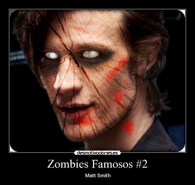 Zombies Famosos #2 - Matt Smith