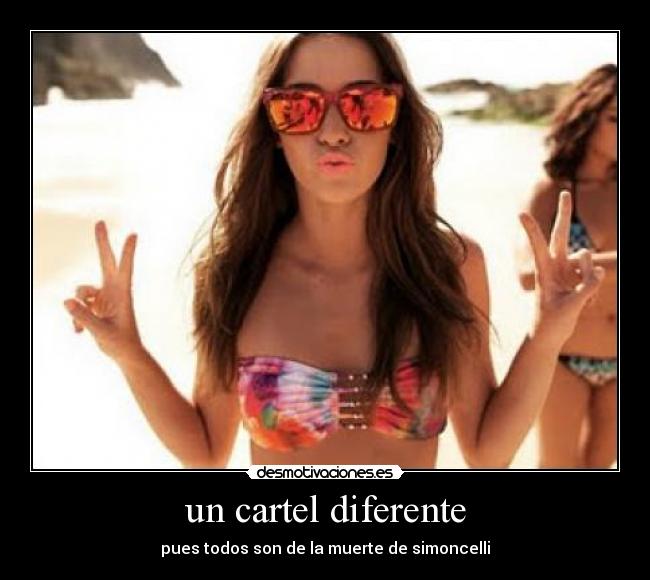 un cartel diferente - pues todos son de la muerte de simoncelli