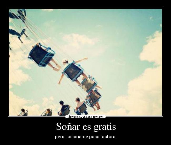 Soñar es gratis -