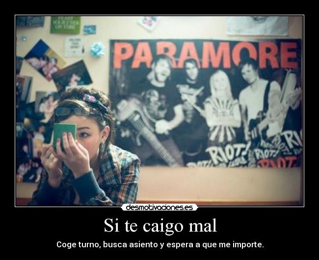 Si te caigo mal -