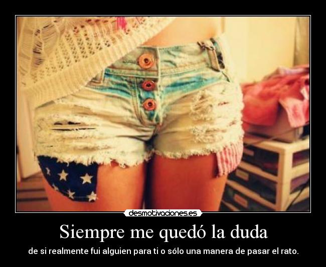 Siempre me quedó la duda -