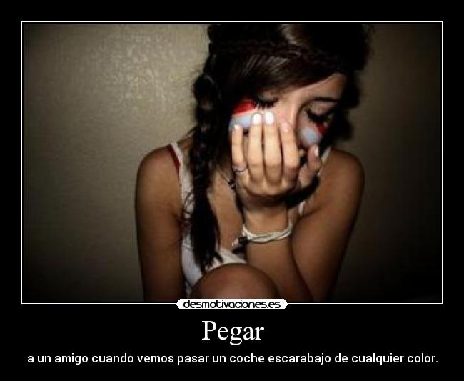 Pegar - a un amigo cuando vemos pasar un coche escarabajo de cualquier color.