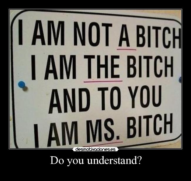 Do you understand? -