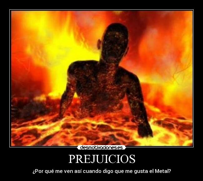 PREJUICIOS - ¿Por qué me ven así cuando digo que me gusta el Metal?