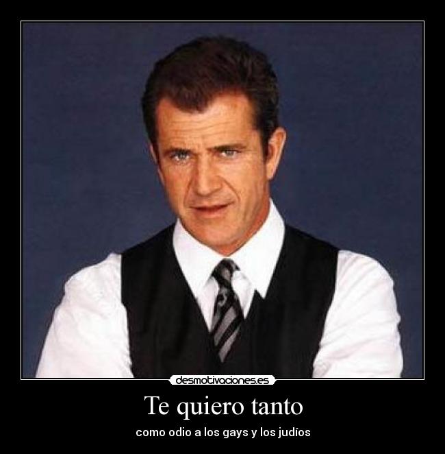 Te quiero tanto - como odio a los gays y los judíos