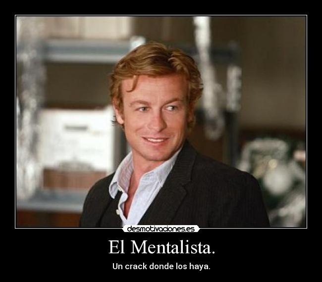 El Mentalista. - Un crack donde los haya.