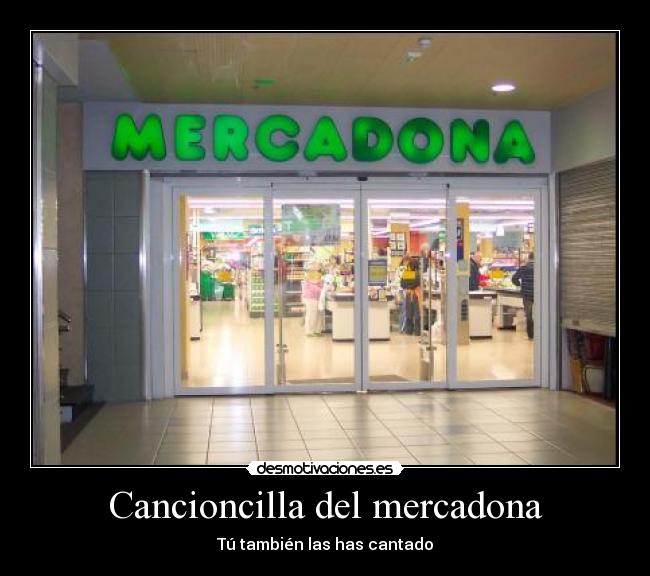 Cancioncilla del mercadona - Tú también las has cantado