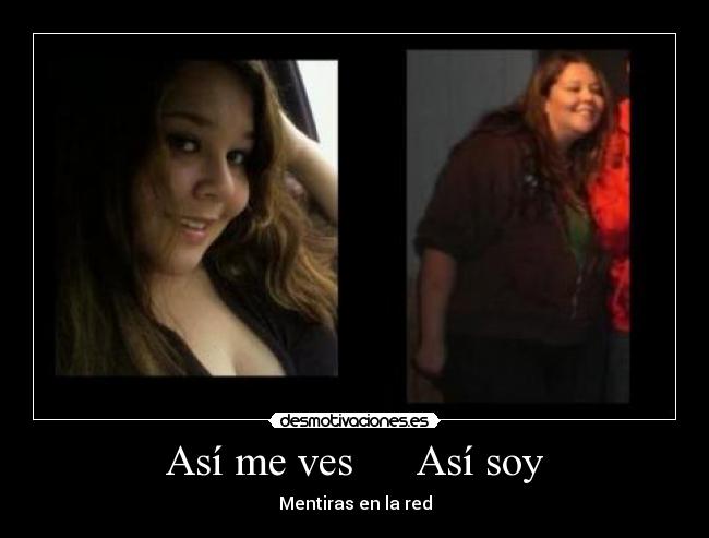 Así me ves Así soy - Mentiras en la red