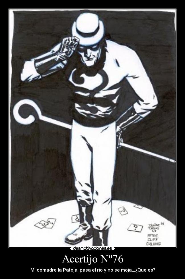 Acertijo Nº76 - Mi comadre la Patoja, pasa el rio y no se moja...¿Que es?