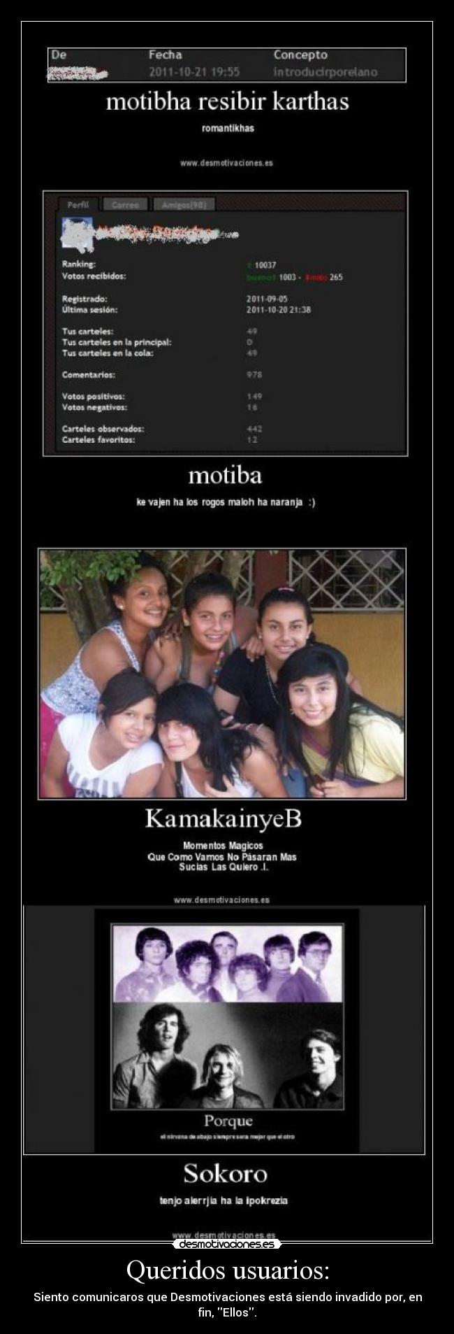 Queridos usuarios: - Siento comunicaros que Desmotivaciones está siendo invadido por, en fin, Ellos.